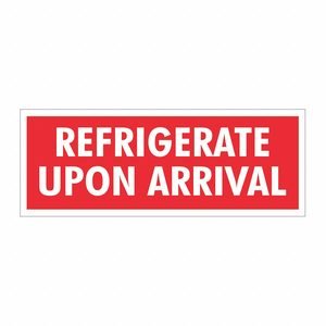 Refrigerate Upon Arrival Label: Refrigerate Upon Arrival, 1 1/2 in x 4 in